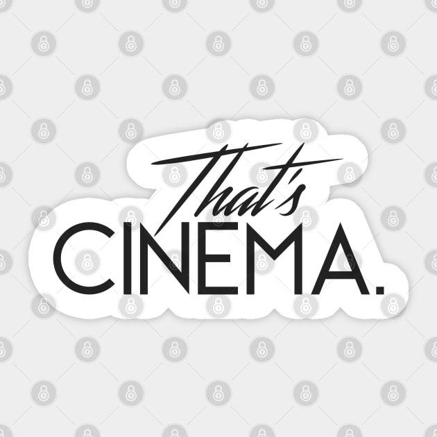 That's CINEMA. Sticker by wls